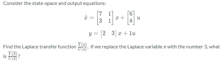 Solved Consider the state-space and output equations: [7 1 3 | Chegg.com