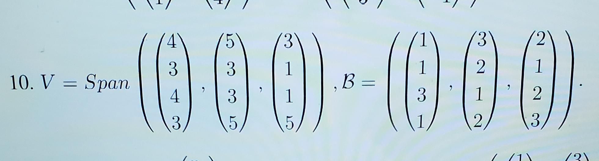 Solved Determine If The Sequence B Is A Basis For The Given | Chegg.com