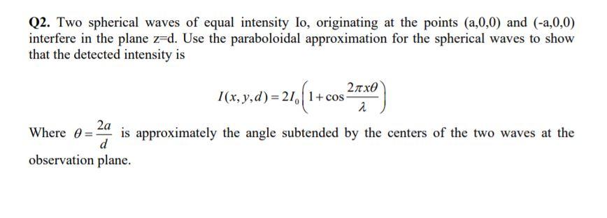Solved Q2. Two spherical waves of equal intensity lo, | Chegg.com