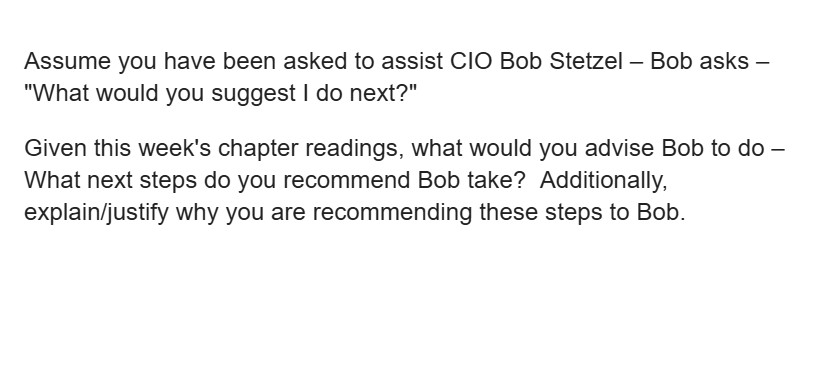 Solved Assume you have been asked to assist CIO Bob Stetzel | Chegg.com