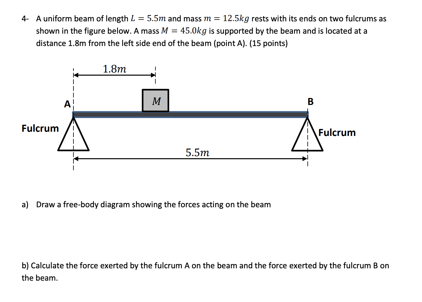 Solved: 4- A Uniform Beam Of Length L = 5.5m And Mass M = ... | Chegg.com