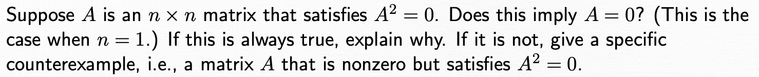 Solved Suppose A is an n×n matrix that satisfies A2=0. Does | Chegg.com