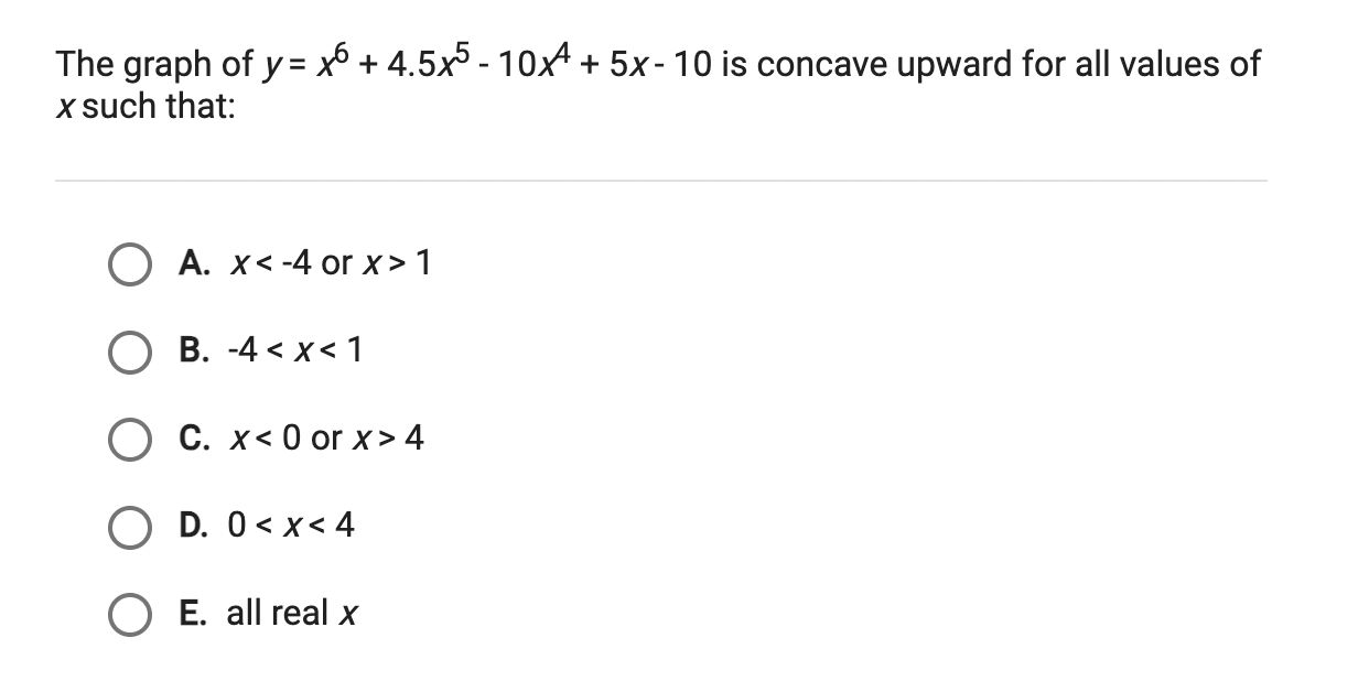 Solved The graph of y=x6+4.5x5-10x4+5x-10 ﻿is concave upward | Chegg.com