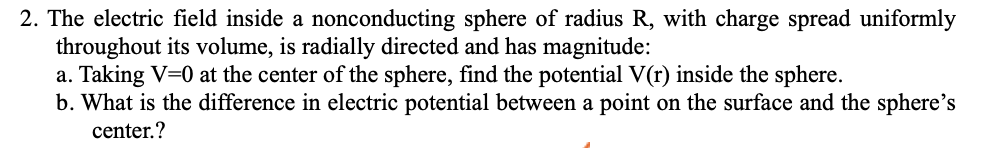 Solved 2. The electric field inside a nonconducting sphere | Chegg.com