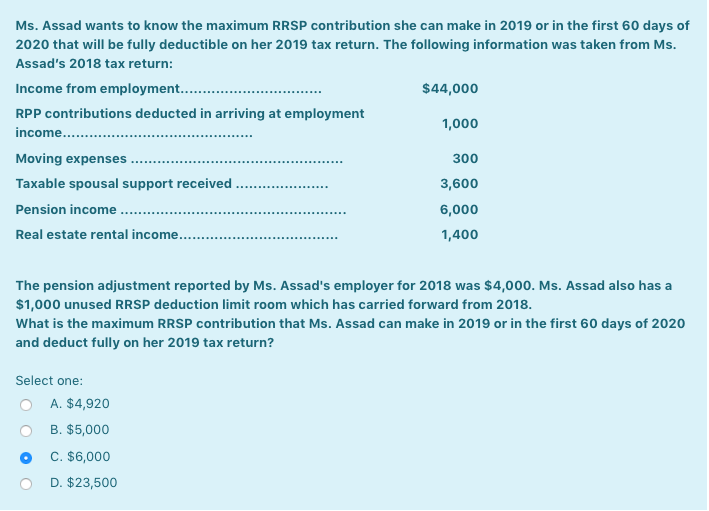 Solved Ms. Assad wants to know the maximum RRSP contribution