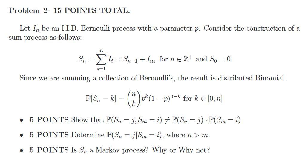 Solved Problem 2- 15 POINTS TOTAL. Let In be an I.I.D. | Chegg.com