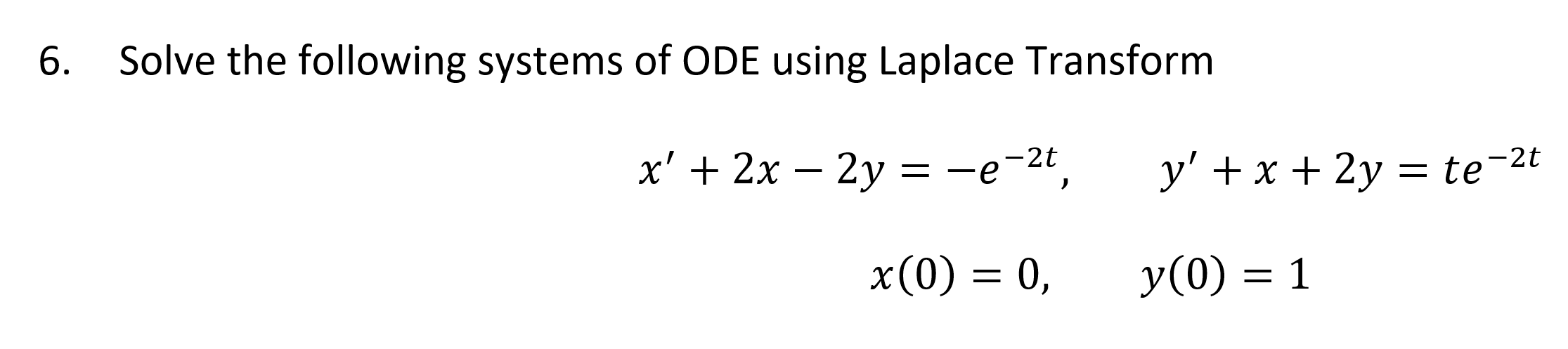 Solved 6. Solve the following systems of ODE using Laplace | Chegg.com
