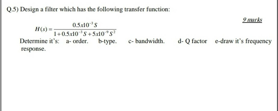 Solved Q.5) Design a filter which has the following transfer | Chegg.com