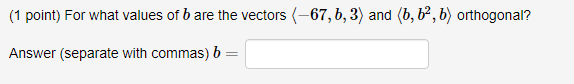 (1 Point) For What Values Of B Are The Vectors | Chegg.com