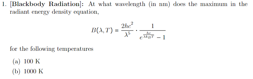 Solved 1. [Blackbody Radiation]: At what wavelength (in nm ) | Chegg.com