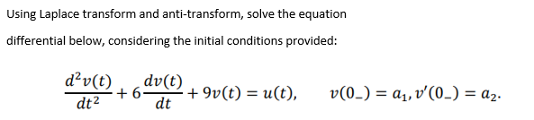 Solved Using Laplace transform and anti-transform, solve the | Chegg.com