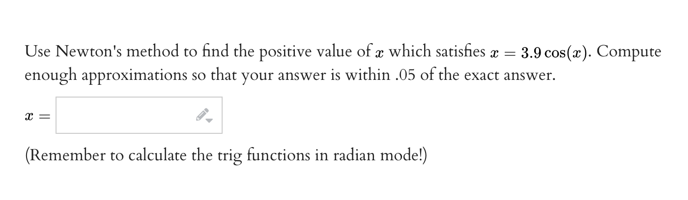 Solved Use Newton's method to find the positive value of x | Chegg.com