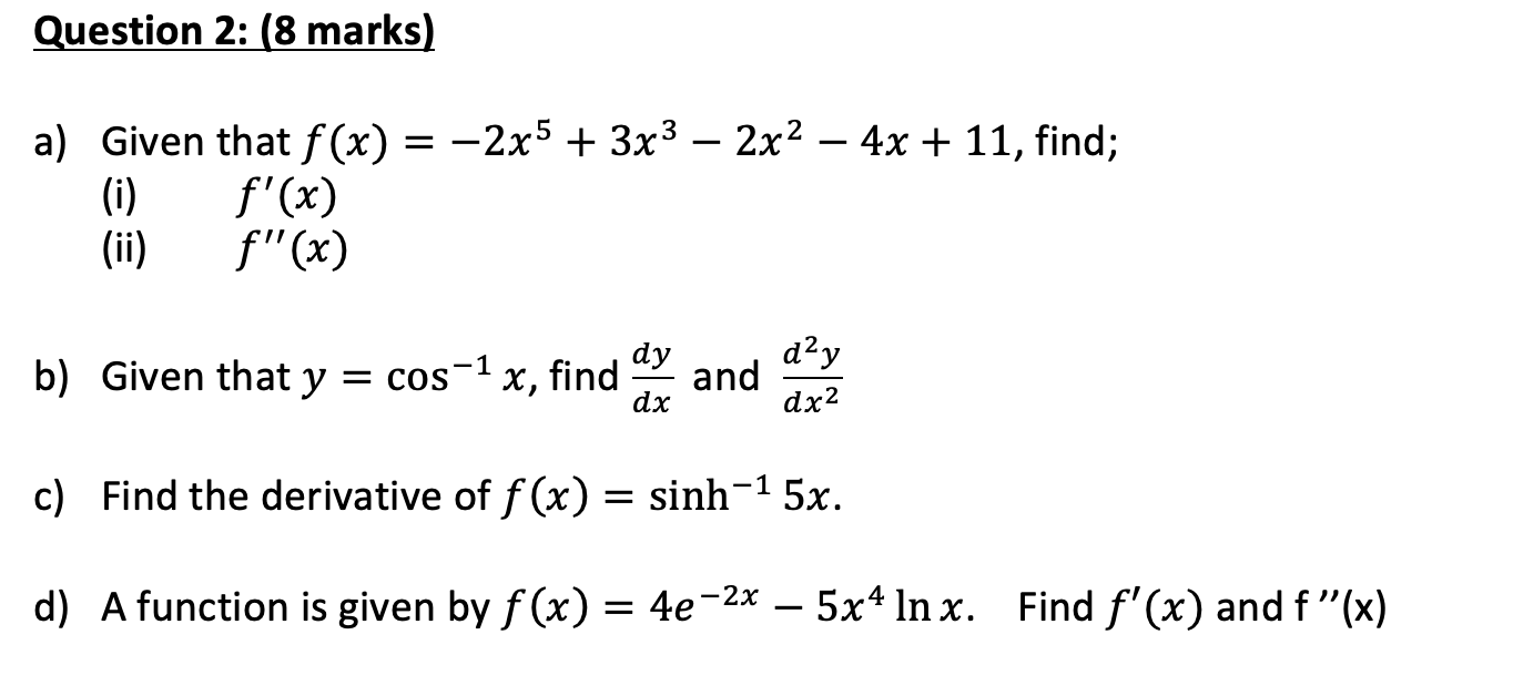 Solved Question 2: (8 marks) a) Given that f(x) = −2x5 + 3x³ | Chegg.com