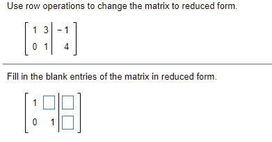 Solved Use row operations to change the matrix to reduced Chegg