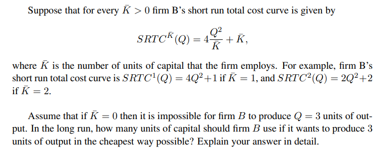 Solved Suppose That For Every K> 0 Firm B's Short Run Total | Chegg.com