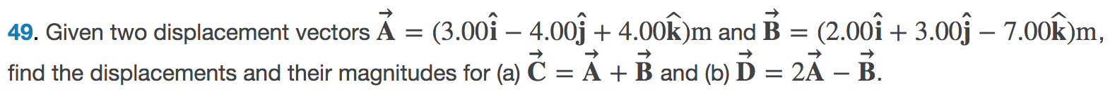 Solved 49. Given two displacement vectors | Chegg.com