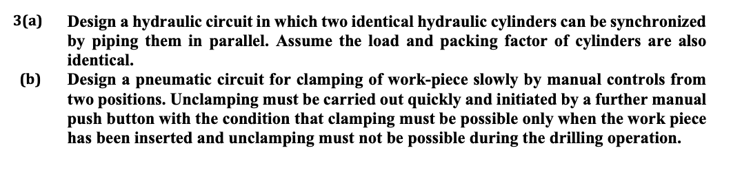 Solved 3(a) (b) Design A Hydraulic Circuit In Which Two | Chegg.com