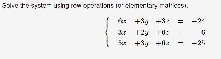 Solved Solve the system using row operations or elementary