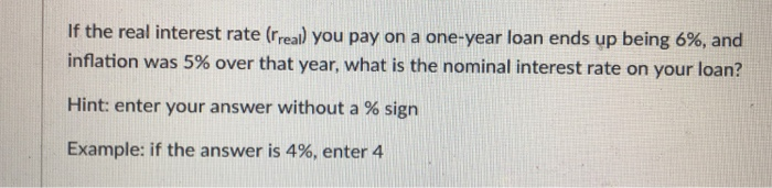 Solved If the real interest rate (real) you pay on a | Chegg.com