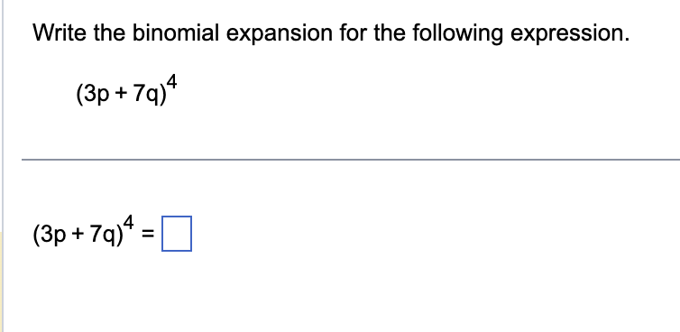 Solved Write The Binomial Expansion For The Following | Chegg.com