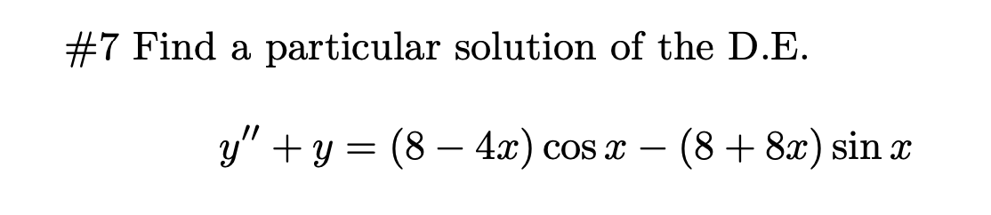 Solved Find A Particular Solution Of The D E Y Y 8
