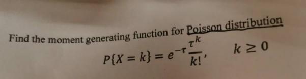 Solved Find the moment generating function for Poisson | Chegg.com