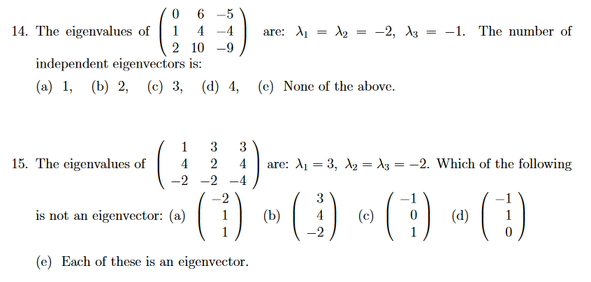 Solved 0 6 5 14. The eigenvalues of | 1 4-4 | are: λί = λ2 | Chegg.com