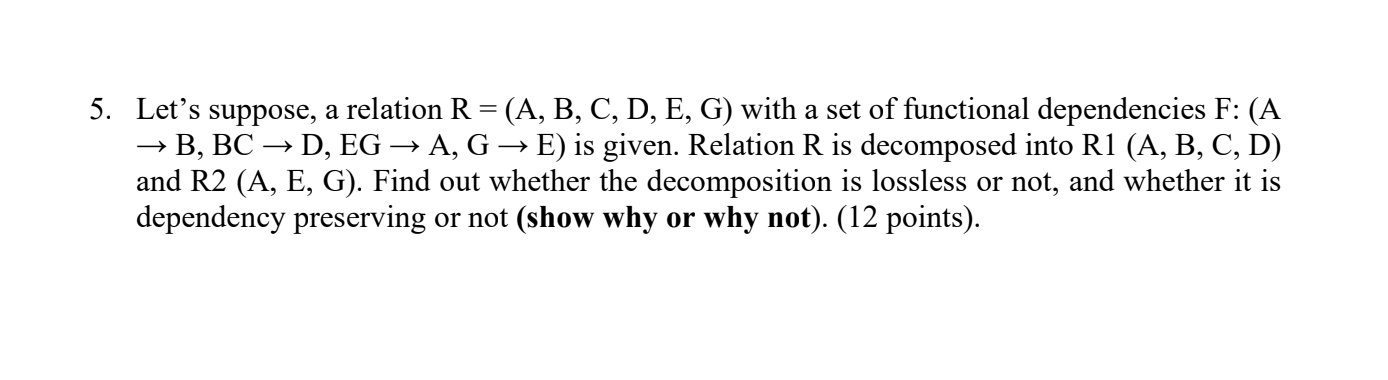 Solved Let's Suppose, A Relation R=(A,B,C,D,E,G) With A Set | Chegg.com