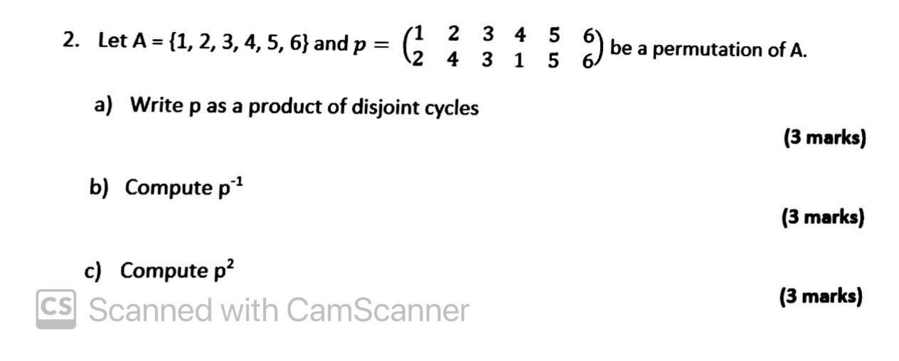 Solved 2. Let A = {1, 2, 3, 4, 5, 6} and p = 2 3 4 5 12 4 3 | Chegg.com