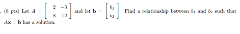 Solved Let A = [ 2 −3 −8 12 ] and let b = [ b1 b2 ] . Find a | Chegg.com
