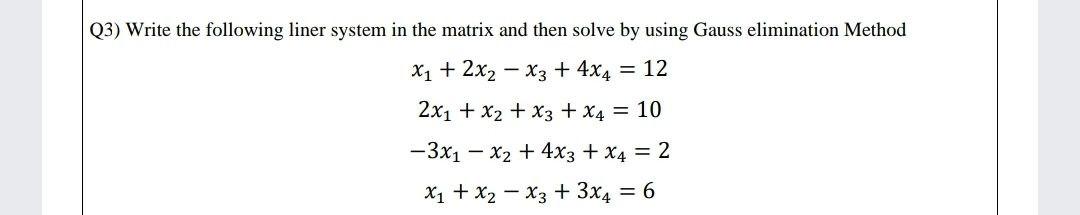 Solved (3) Write the following liner system in the matrix | Chegg.com