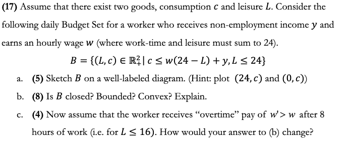 Solved (17) Assume That There Exist Two Goods, Consumption C | Chegg.com