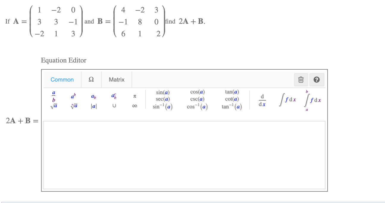 Solved 1 -2 0 4 -2 3 If A= 3 3 -1 And B= -1 8 0 Find 2A + B. | Chegg.com