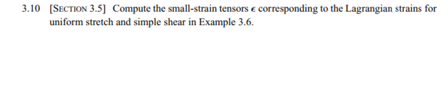 Solved 3.10 [SECTION 3.5] Compute the small-strain tensors e | Chegg.com