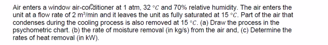 Solved Air enters a window air-corditioner at 1 atm,32∘C and | Chegg.com