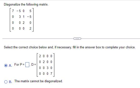 Solved Diagonalize the following matrix. Question content | Chegg.com