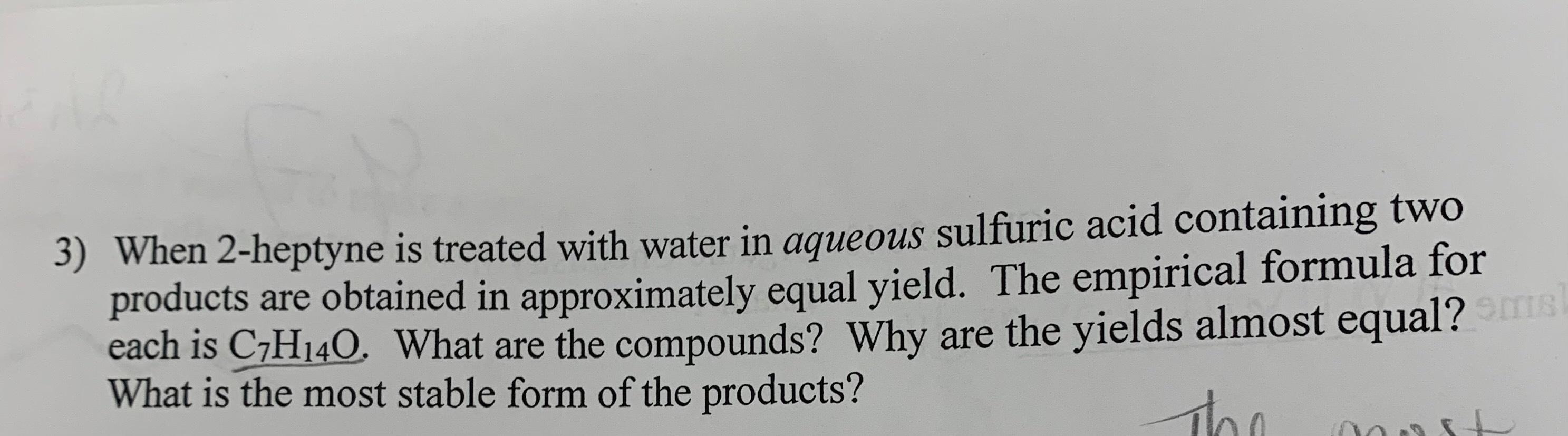 Solved 3 When 2 Heptyne Is Treated With Water In Aqueous