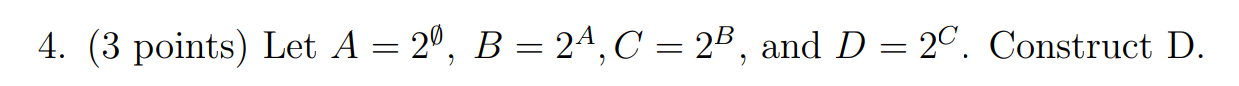 Solved 4. (3 points) Let A = 2, B = 24, C = 2B, and D = 2C. | Chegg.com