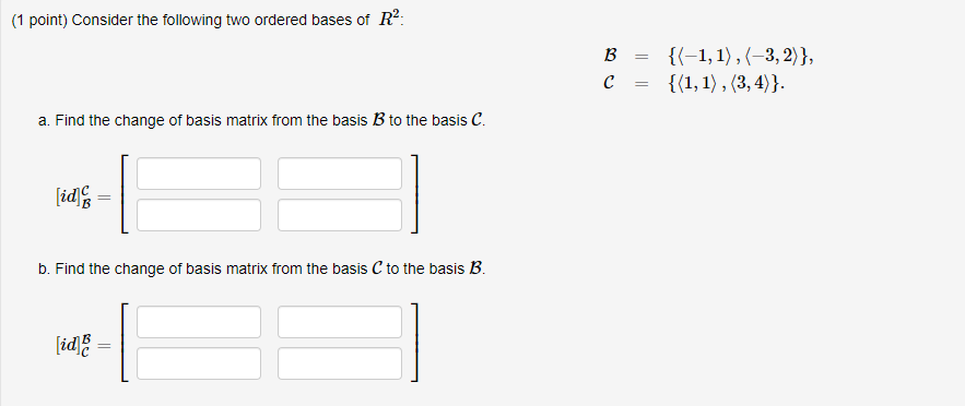 Solved (1 point) Consider the following two ordered bases of | Chegg.com