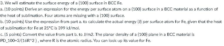 Solved 3. We will estimate the surface energy of a (100) | Chegg.com
