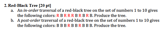 Solved 2. Red-Black Tree [20 pt] a. An in-order traversal of | Chegg.com