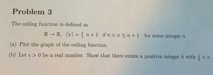 Solved Problem 3 The Ceiling Function Is Defined As R R