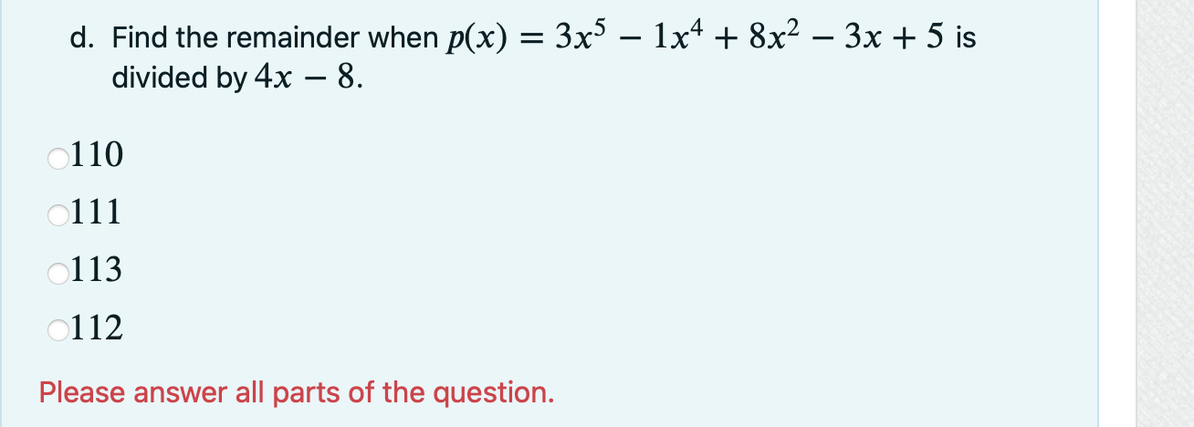 Solved D Find The Remainder When P X 3x5−1x4 8x2−3x 5 Is