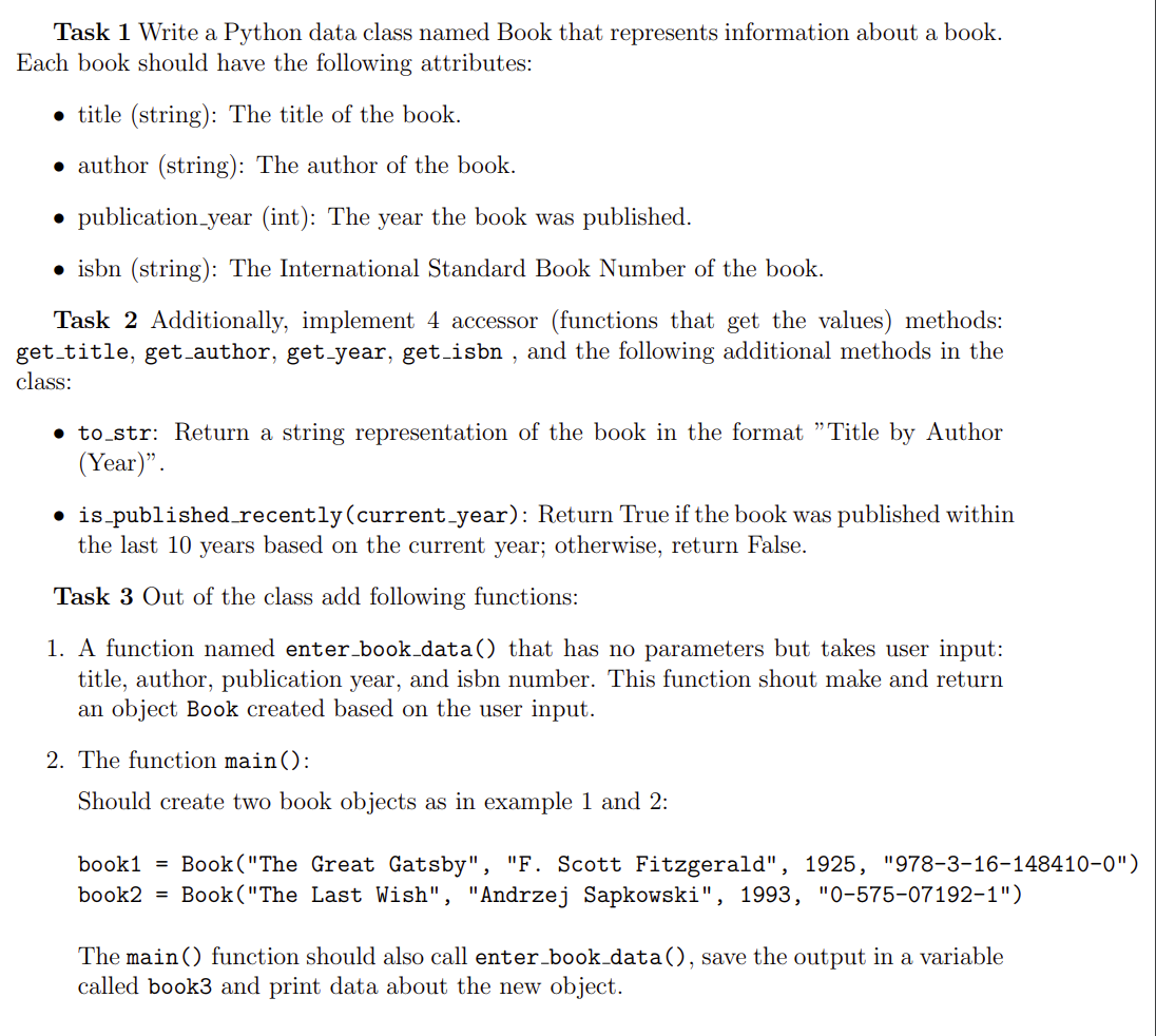 Solved by an EXPERT Task 1 ﻿Write a Python data class named Book that ...
