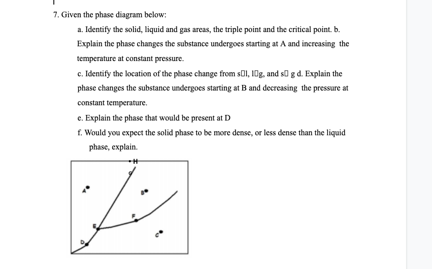 Solved 7. Given the phase diagram below: a. Identify the | Chegg.com