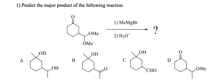 Solved 1) Predict the major product of the following | Chegg.com