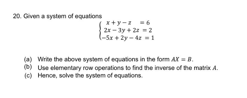 Solved 20. Given a system of equations x + y - z = 6 2x - 3y | Chegg.com