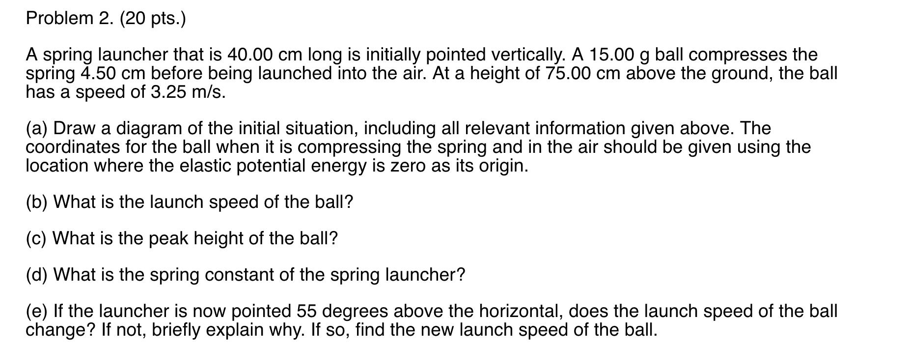 Solved Problem 2. (20 pts.) A spring launcher that is 40.00 | Chegg.com