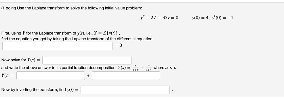 Solved (1 point) Use the Laplace transform to solve the | Chegg.com