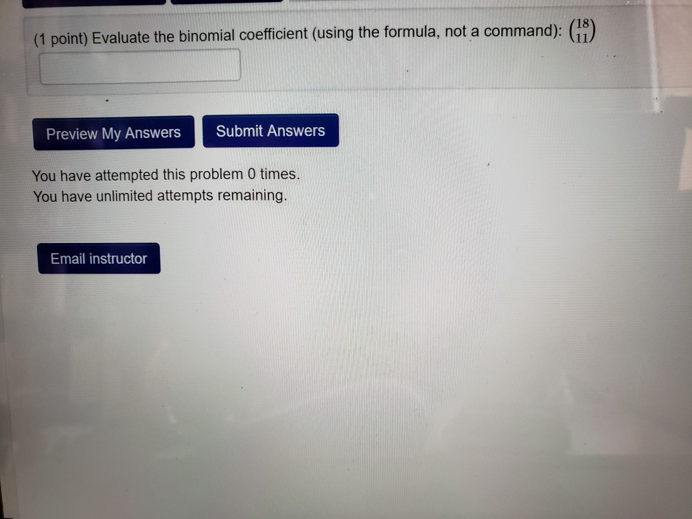 Solved (1 point) Evaluate the binomial coefficient (using | Chegg.com